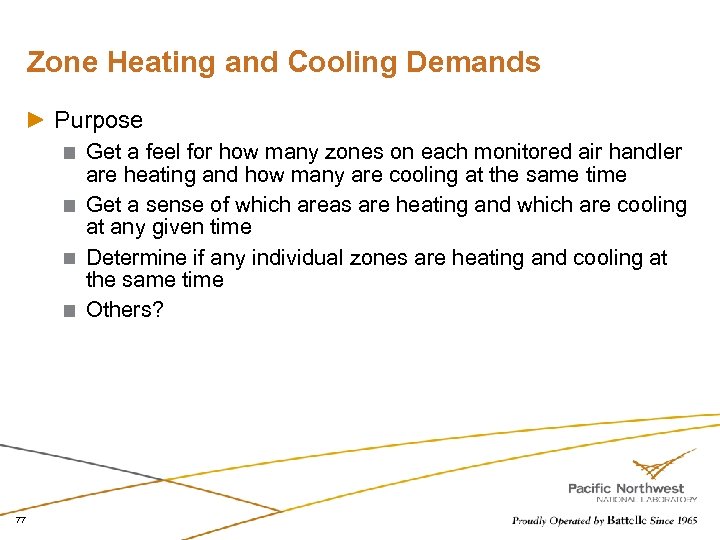 Zone Heating and Cooling Demands Purpose Get a feel for how many zones on