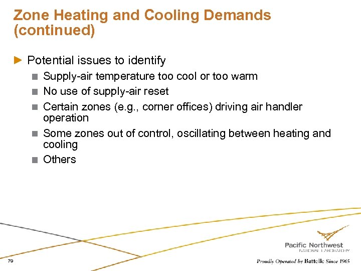 Zone Heating and Cooling Demands (continued) Potential issues to identify Supply-air temperature too cool