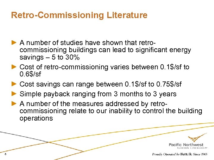 Retro-Commissioning Literature A number of studies have shown that retrocommissioning buildings can lead to