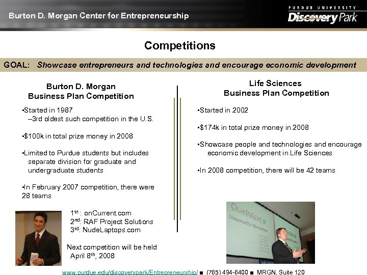 Burton D. Morgan Center for Entrepreneurship Competitions GOAL: Showcase entrepreneurs and technologies and encourage