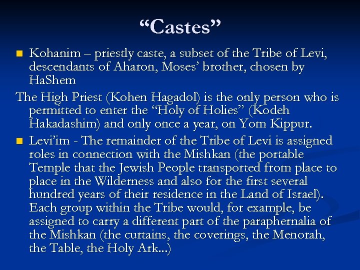 “Castes” Kohanim – priestly caste, a subset of the Tribe of Levi, descendants of
