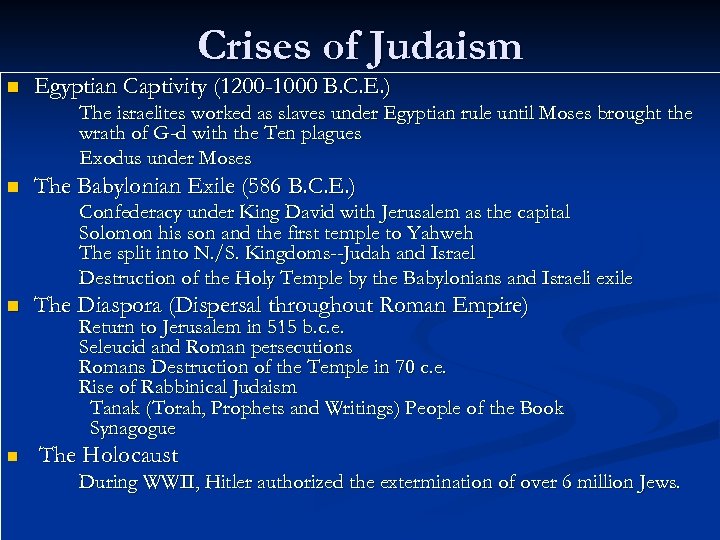 Crises of Judaism n Egyptian Captivity (1200 -1000 B. C. E. ) The israelites