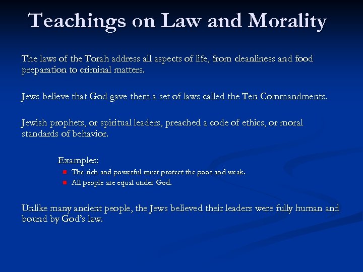 Teachings on Law and Morality The laws of the Torah address all aspects of