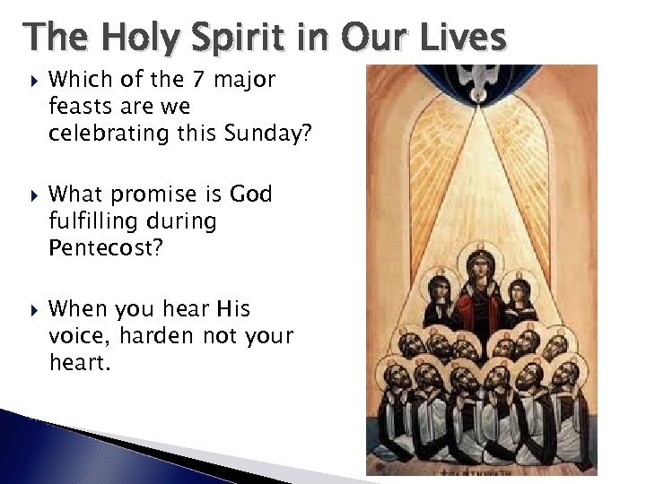The Holy Spirit in Our Lives Which of the 7 major feasts are we