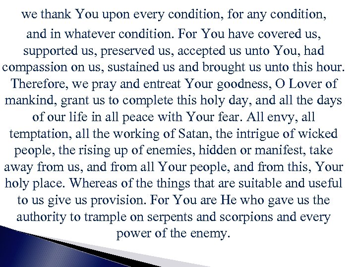 we thank You upon every condition, for any condition, and in whatever condition. For