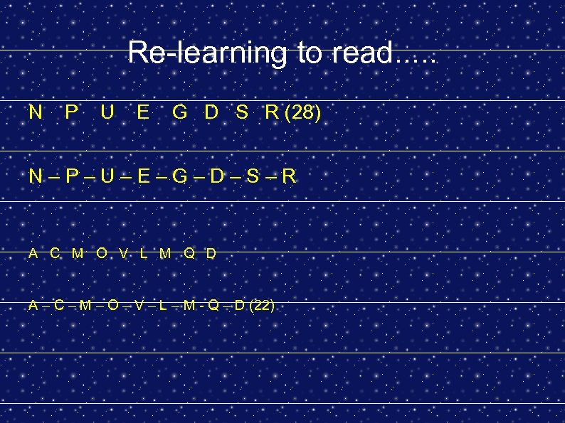 Re-learning to read. . . N P U E G D S R (28)