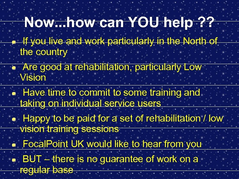 Now. . . how can YOU help ? ? If you live and work