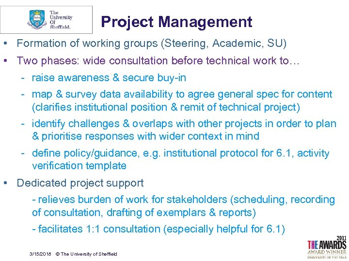 Project Management • Formation of working groups (Steering, Academic, SU) • Two phases: wide