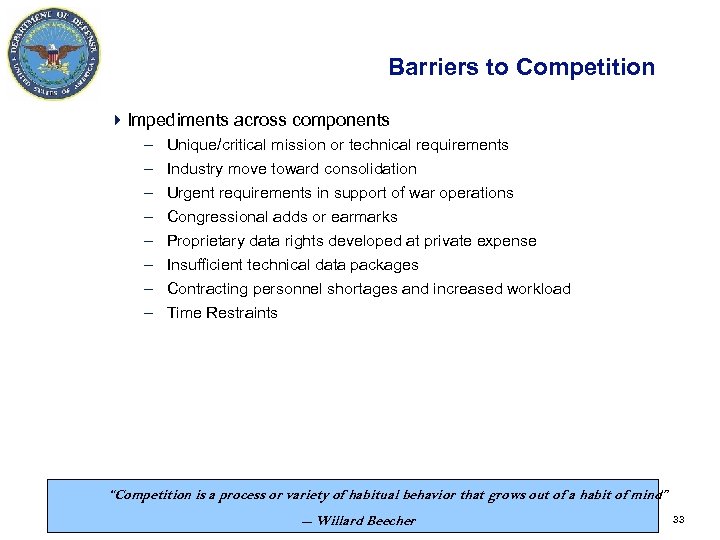 Barriers to Competition 4 Impediments across components – – – – Unique/critical mission or
