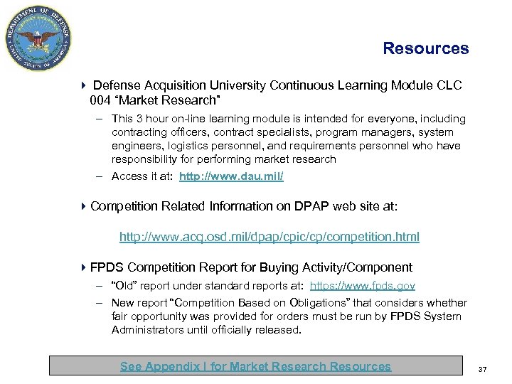 Resources 4 Defense Acquisition University Continuous Learning Module CLC 004 “Market Research” – This