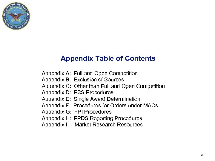 Appendix Table of Contents Appendix A: Appendix B: Appendix C: Appendix D: Appendix E: