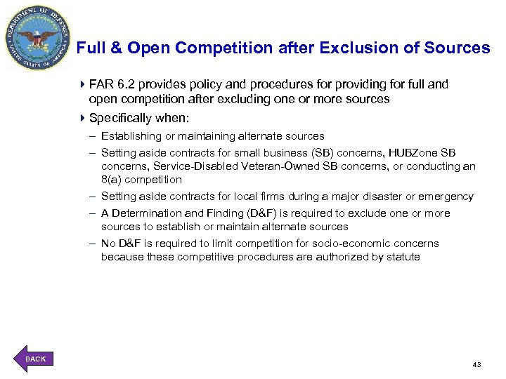 Full & Open Competition after Exclusion of Sources 4 FAR 6. 2 provides policy
