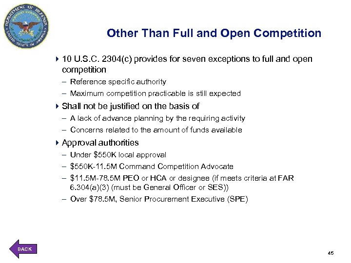 Other Than Full and Open Competition 410 U. S. C. 2304(c) provides for seven