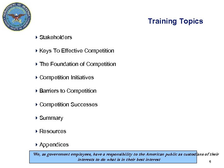 Training Topics 4 Stakeholders 4 Keys To Effective Competition 4 The Foundation of Competition