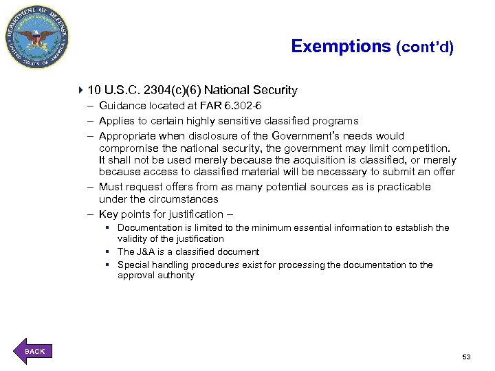 Exemptions (cont’d) 410 U. S. C. 2304(c)(6) National Security – Guidance located at FAR