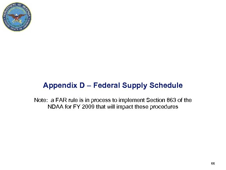 Appendix D – Federal Supply Schedule Note: a FAR rule is in process to