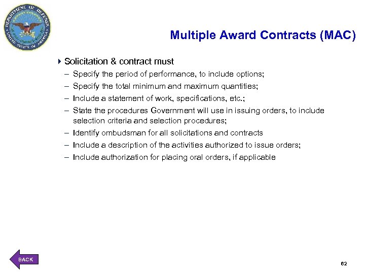 Multiple Award Contracts (MAC) 4 Solicitation & contract must – – Specify the period