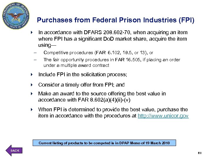 Purchases from Federal Prison Industries (FPI) 4 In accordance with DFARS 208. 602 -70,