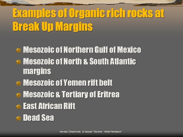 Examples of Organic rich rocks at Break Up Margins Mesozoic of Northern Gulf of