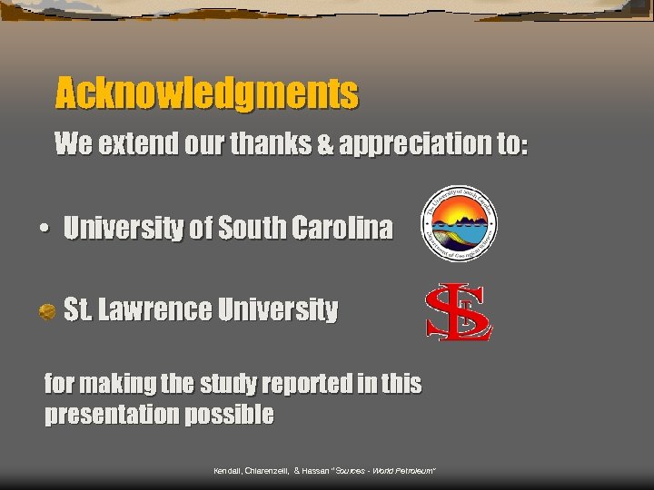 Acknowledgments We extend our thanks & appreciation to: • University of South Carolina St.