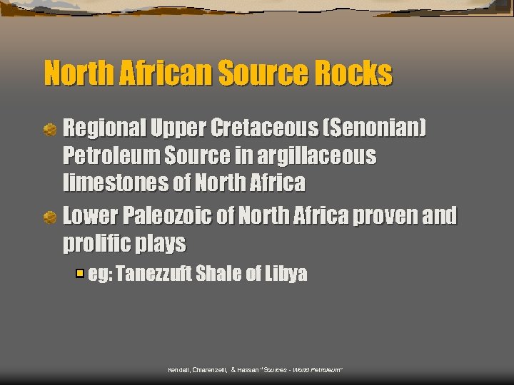 North African Source Rocks Regional Upper Cretaceous (Senonian) Petroleum Source in argillaceous limestones of