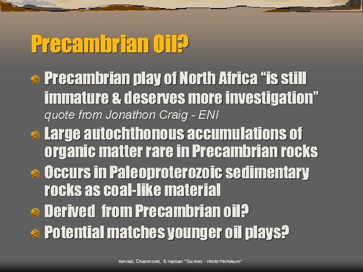 Precambrian Oil? Precambrian play of North Africa “is still immature & deserves more investigation”