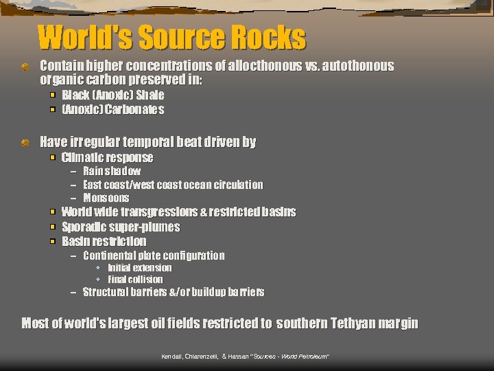 World's Source Rocks Contain higher concentrations of allocthonous vs. autothonous organic carbon preserved in: