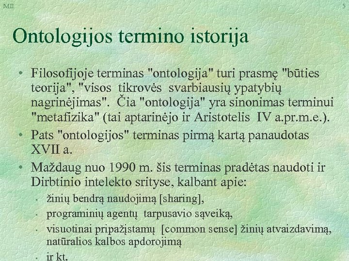MII 5 Ontologijos termino istorija • Filosofijoje terminas 