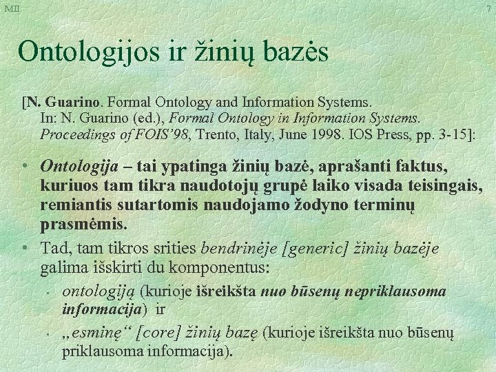 MII 7 Ontologijos ir žinių bazės [N. Guarino. Formal Ontology and Information Systems. In: