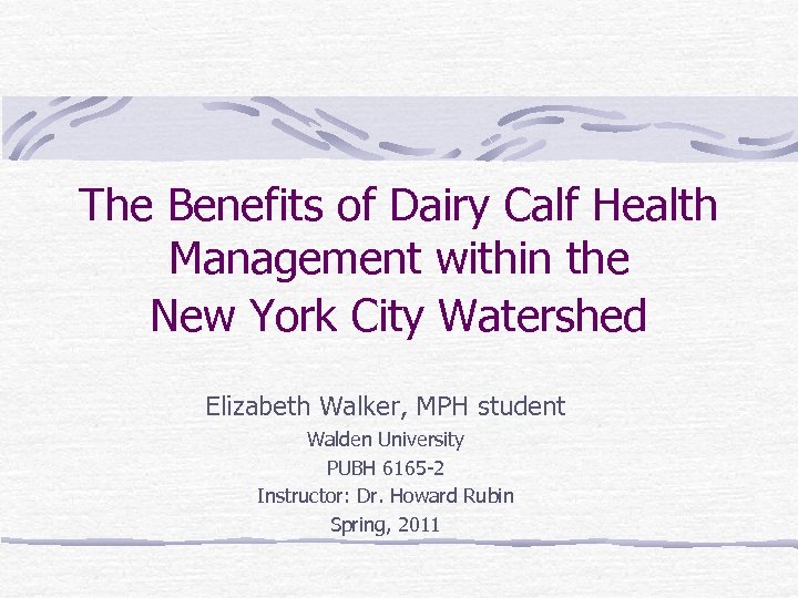 The Benefits of Dairy Calf Health Management within the New York City Watershed Elizabeth