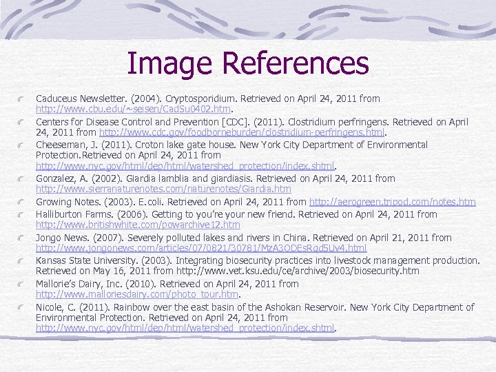 Image References Caduceus Newsletter. (2004). Cryptosporidium. Retrieved on April 24, 2011 from http: //www.