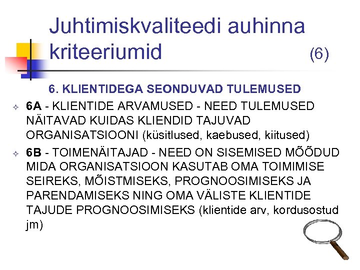 Juhtimiskvaliteedi auhinna kriteeriumid (6) ² ² 6. KLIENTIDEGA SEONDUVAD TULEMUSED 6 A - KLIENTIDE