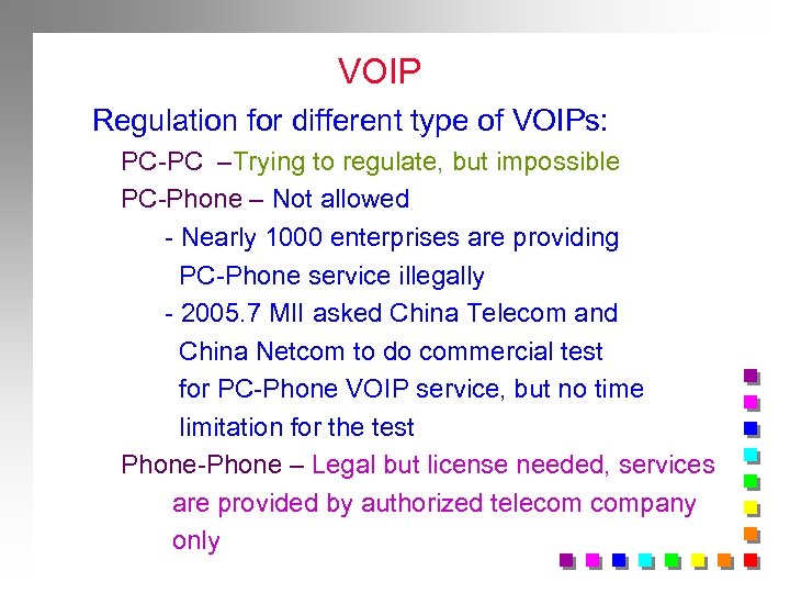 VOIP Regulation for different type of VOIPs: PC-PC –Trying to regulate, but impossible PC-Phone