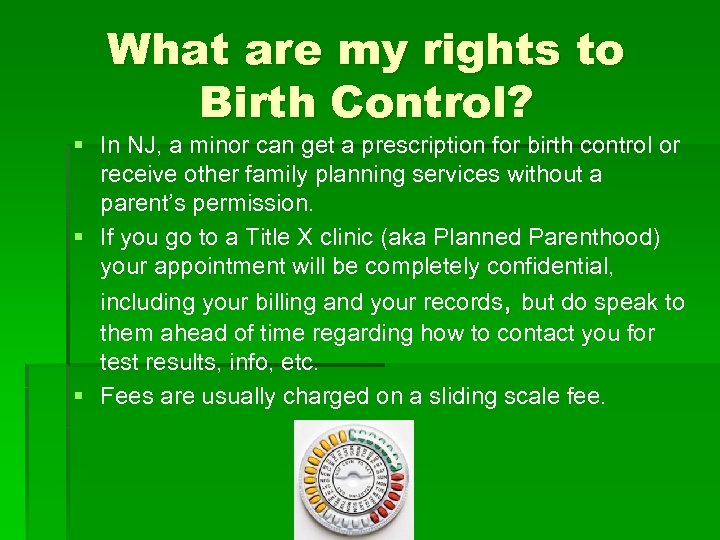 What are my rights to Birth Control? § In NJ, a minor can get