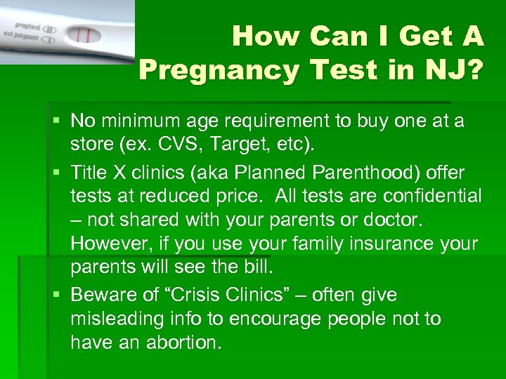 How Can I Get A Pregnancy Test in NJ? § No minimum age requirement