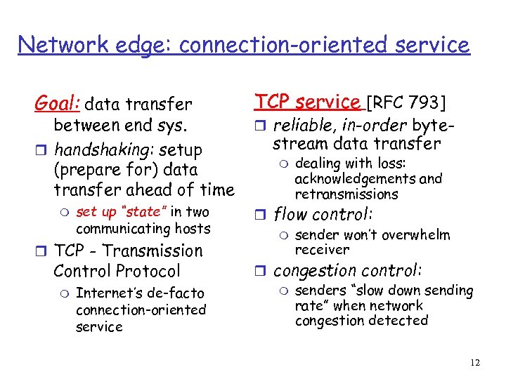 Network edge: connection-oriented service Goal: data transfer between end sys. r handshaking: setup (prepare