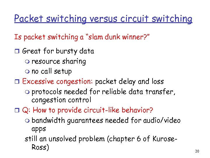 Packet switching versus circuit switching Is packet switching a “slam dunk winner? ” r