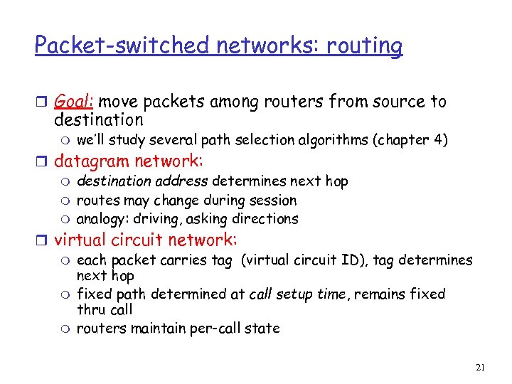 Packet-switched networks: routing r Goal: move packets among routers from source to destination m