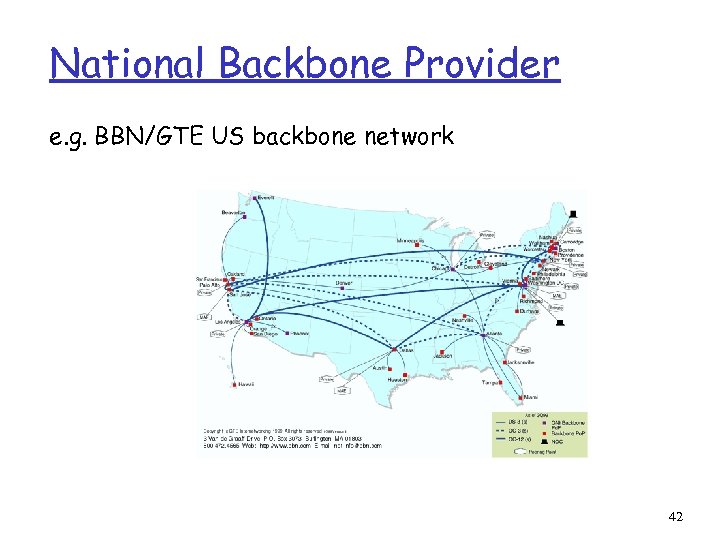 National Backbone Provider e. g. BBN/GTE US backbone network 42 