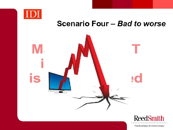 Scenario Four – Bad to worse 