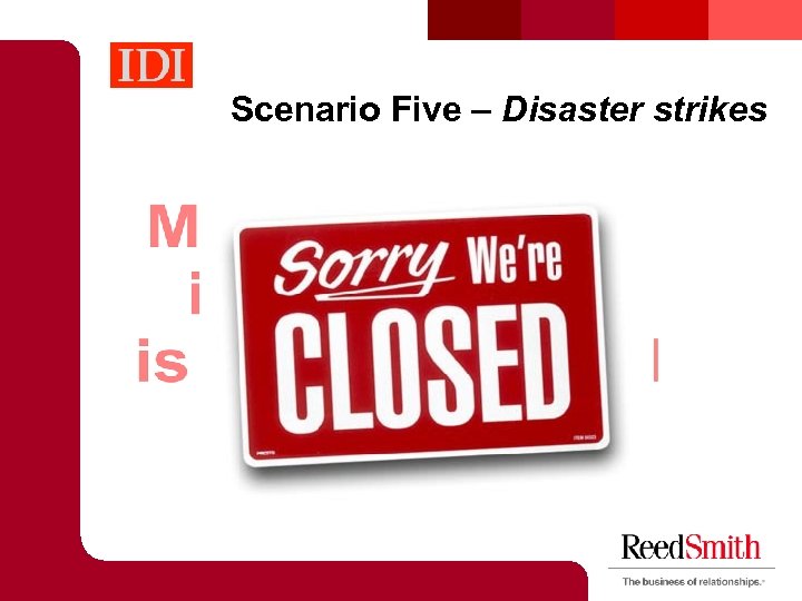 Scenario Five – Disaster strikes 
