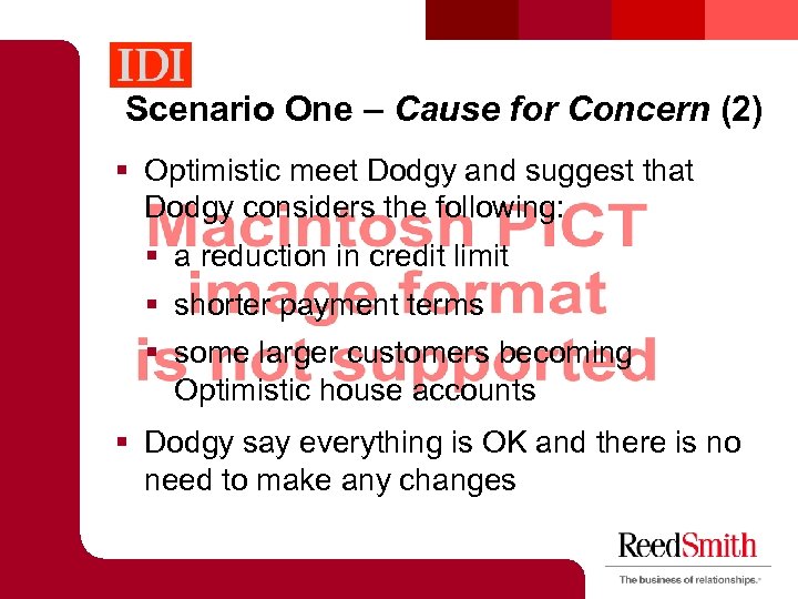Scenario One – Cause for Concern (2) § Optimistic meet Dodgy and suggest that