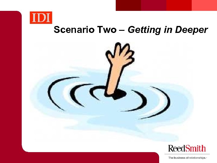 Scenario Two – Getting in Deeper 