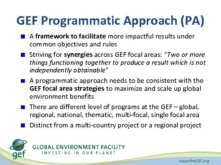 GEF Programmatic Approach (PA) A framework to facilitate more impactful results under common objectives