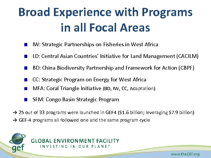 Broad Experience with Programs in all Focal Areas IW: Strategic Partnerships on Fisheries in