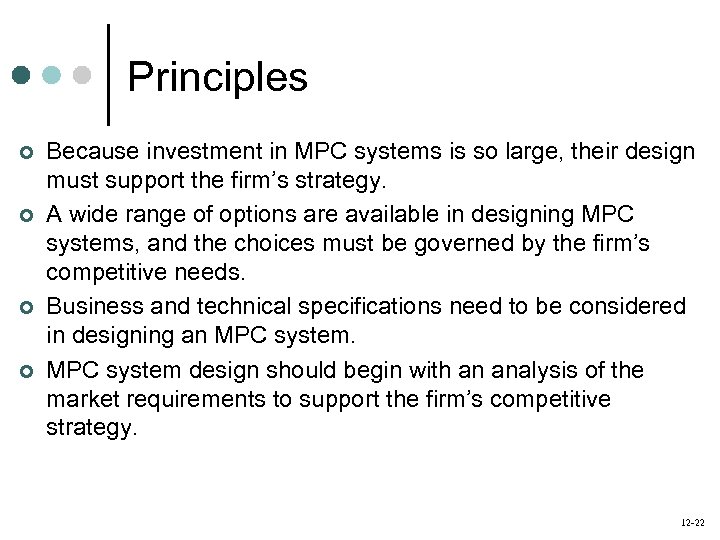 Principles ¢ ¢ Because investment in MPC systems is so large, their design must