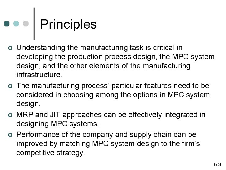 Principles ¢ ¢ Understanding the manufacturing task is critical in developing the production process