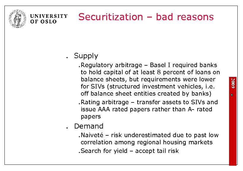 Securitization – bad reasons l Supply l l Demand l l Naiveté – risk