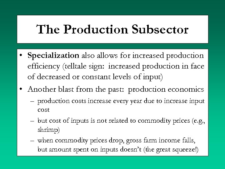 The Production Subsector • Specialization also allows for increased production efficiency (telltale sign: increased