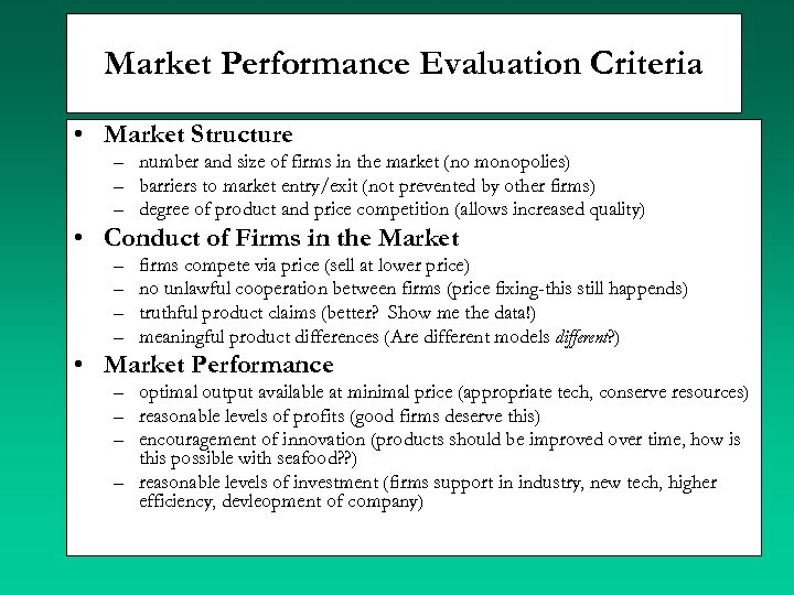 Market Performance Evaluation Criteria • Market Structure – number and size of firms in